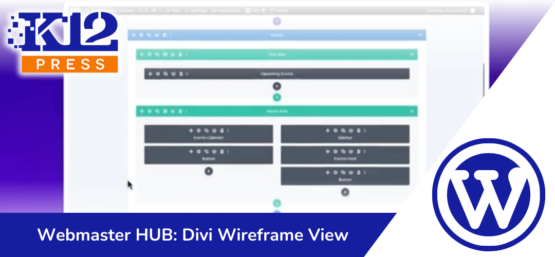 K12Press Webmaster HUB: Better Accessibility with Divi Wireframe View