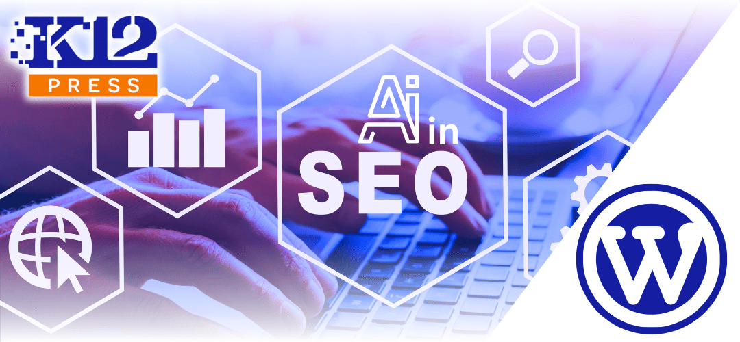 Leveraging AI in SEO Without Compromise: Best Practices for School Websites