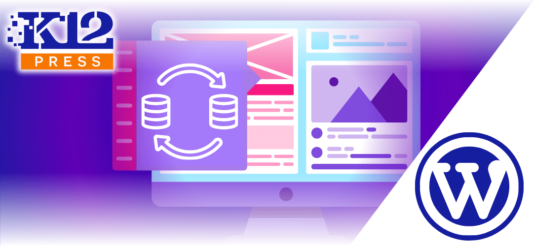 Easily Streamline School Website Migration to WordPress with K12Press