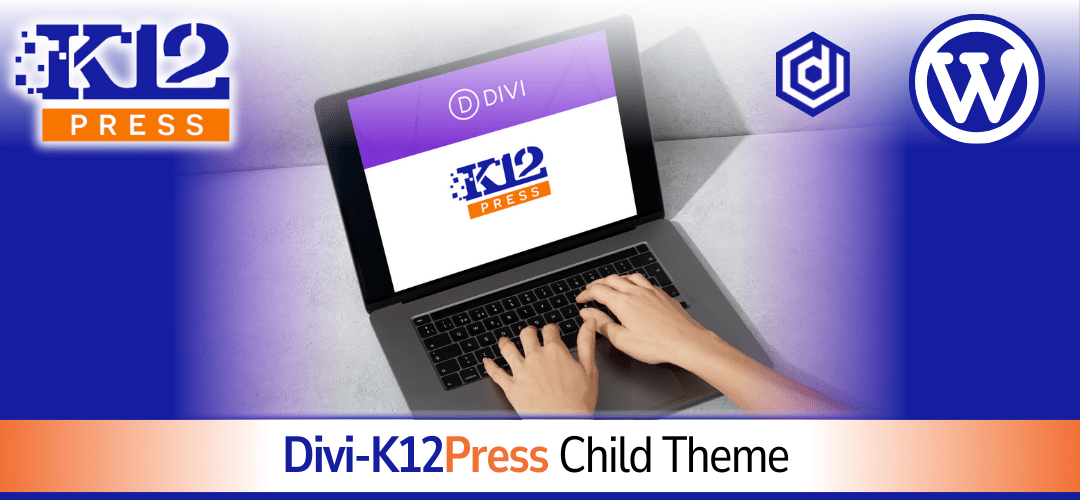 Powerful Divi-K12Press Child Theme for A More Beautiful School Website